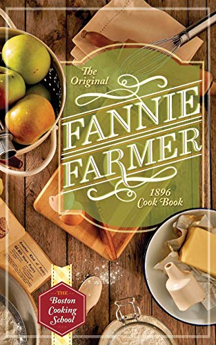 Imagen de archivo de The Original Fannie Farmer 1896 Cookbook: The Boston Cooking School a la venta por ThriftBooks-Dallas