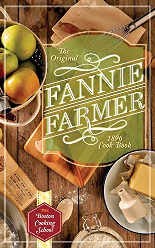 Stock image for The Original Fannie Farmer 1896 Cookbook: The Boston Cooking School for sale by ThriftBooks-Dallas