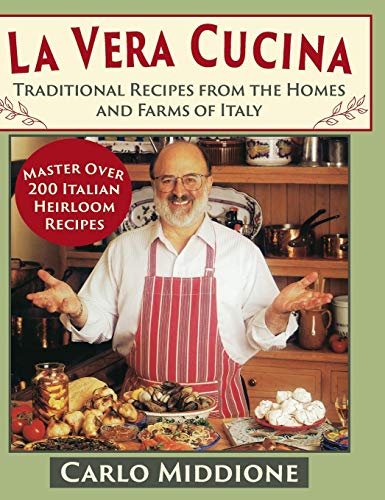 Stock image for LA VERA CUCINA: TRADITIONAL RECIPES FROM THE HOMES AND FARMS OF ITALY for sale by KALAMO LIBROS, S.L.
