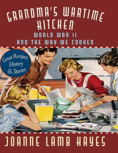 Stock image for Grandma's Wartime Kitchen: World War II and the Way We Cooked for sale by California Books