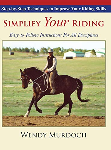 9781635618389: Simplify Your Riding: Step-by-Step Techniques to Improve Your Riding Skills