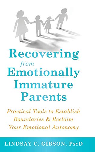 9781635618792: Recovering from Emotionally Immature Parents: Practical Tools to Establish Boundaries and Reclaim Your Emotional Autonomy