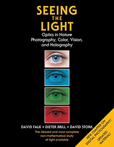 9781635619232: Seeing the Light: Optics in Nature, Photography, Color, Vision, and Holography (Updated Edition)