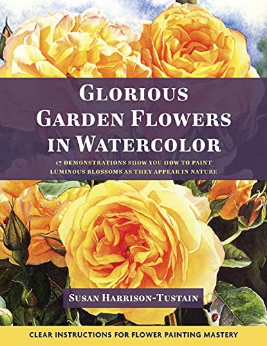 9781635619508: Glorious Garden Flowers in Watercolor