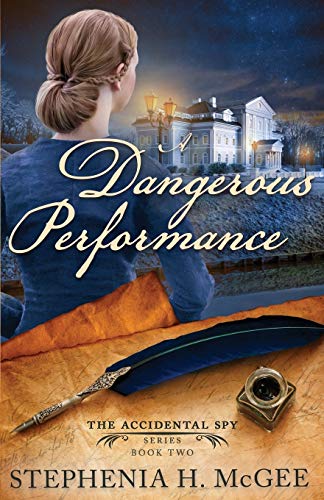 Stock image for A Dangerous Performance (The Accidental Spy Trilogy) for sale by HPB-Diamond