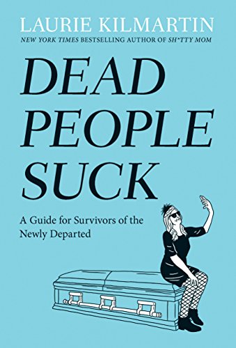 Stock image for Dead People Suck: A Guide for Survivors of the Newly Departed for sale by New Legacy Books