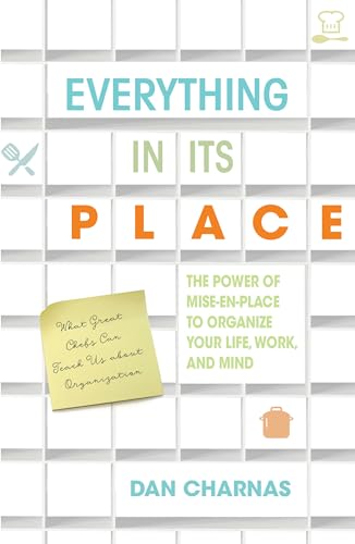 Beispielbild fr Everything in Its Place : The Power of Mise-En-Place to Organize Your Life, Work, and Mind zum Verkauf von Better World Books