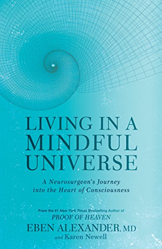 Imagen de archivo de Living in a Mindful Universe: A Neurosurgeons Journey into the Heart of Consciousness a la venta por GoodwillNI