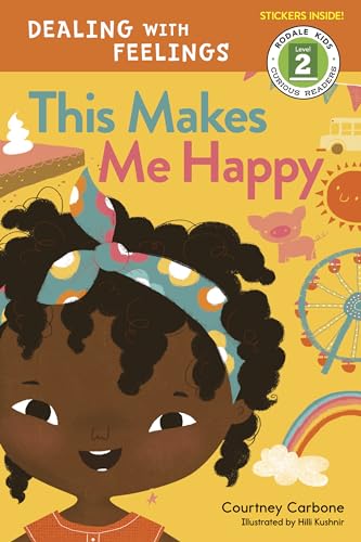 

This Makes Me Happy: Dealing with Feelings (Rodale Kids Curious Readers/Level 2)