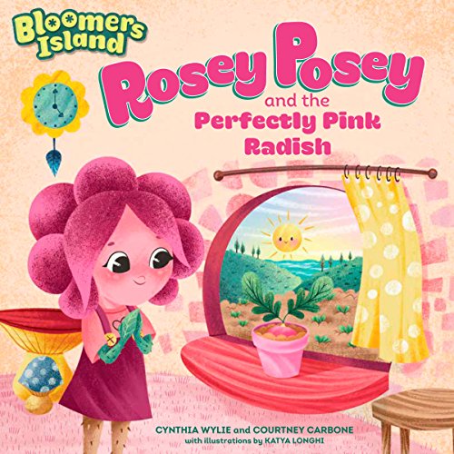 Stock image for Rosey Posey and the Perfectly Pink Radish : Bloomers Island Garden of Stories #2 for sale by Better World Books