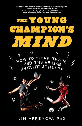 Beispielbild fr The Young Champion's Mind: How to Think, Train, and Thrive Like an Elite Athlete zum Verkauf von ZBK Books