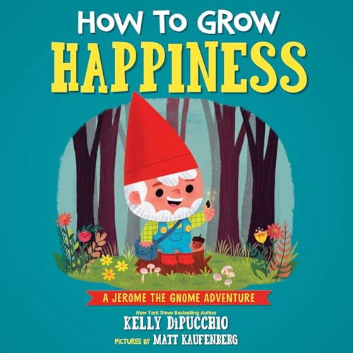 9781635651409: How to Grow Happiness (Jerome the Gnome)