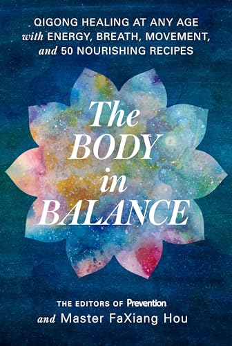 Beispielbild fr The Body in Balance: Qigong Healing at Any Age with Energy, Breath, Movement, and 50 Nourishing Recipes zum Verkauf von AwesomeBooks
