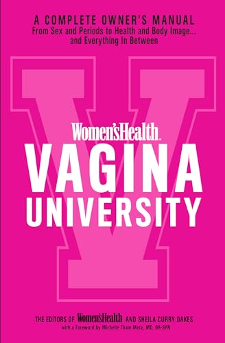 Stock image for Women's Health Vagina University: A Complete Owner's Manual from Sex and Periods to Health and Body Image--And Everything in Between for sale by SecondSale