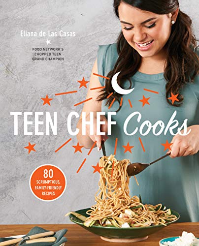 9781635651942: Teen Chef Cooks: 80 Scrumptious, Family-Friendly Recipes