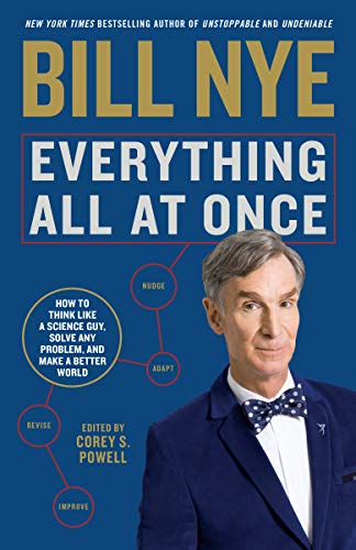 Beispielbild fr Everything All at Once: How to Think Like a Science Guy, Solve Any Problem, and Make a Better World zum Verkauf von ZBK Books