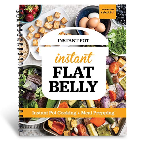 Stock image for Instant Flat Belly: Instant Pot - Instant Pot Cooking & Meal Prepping in an Easy 21 Day Plan to Drop Pounds for sale by Irish Booksellers