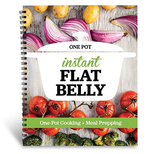Stock image for Instant Flat Belly: One Pot - One Pot Cooking and Meal Prep in an Easy 21 Day Plan to Drop Pounds for sale by ThriftBooks-Atlanta