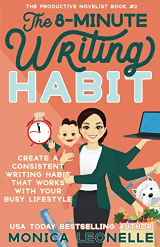 Stock image for The 8-Minute Writing Habit: Create a Consistent Writing Habit That Works With Your Busy Lifestyle (The Productive Novelist #2) for sale by ThriftBooks-Atlanta