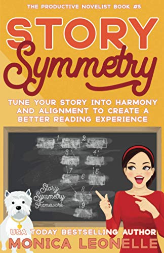 Stock image for Story Symmetry: Tune Your Story Into Harmony and Alignment to Create a Better Reading Experience (The Productive Novelist) for sale by GF Books, Inc.