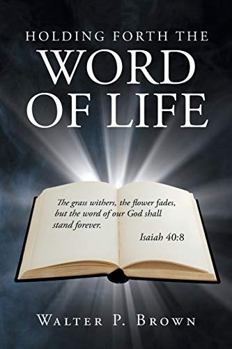 Imagen de archivo de Holding Forth the Word of Life a la venta por Once Upon A Time Books