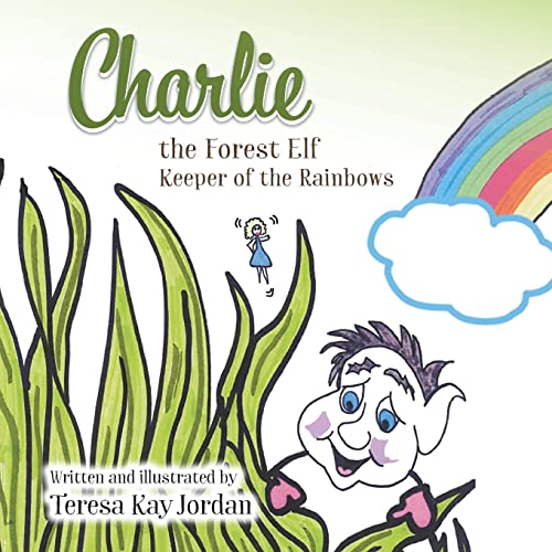 9781635688795: Charlie the Forest Elf Keeper of the Rainbows