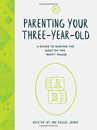 Imagen de archivo de Parenting Your Three-Year-Old: A Guide to Making the Most of the "Why?" Phase a la venta por SecondSale