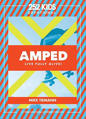 Stock image for Amped Live Fully Alive! A 9-Week Devotional Experience for Kids for sale by Your Online Bookstore