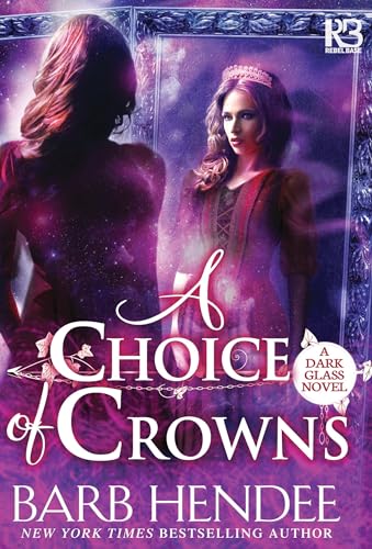 9781635730036: A Choice of Crowns: 2 (A Dark Glass Novel)
