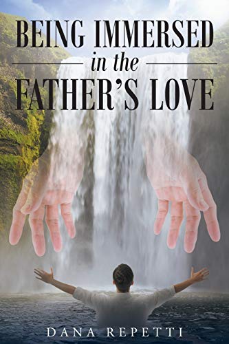Stock image for Being Immersed In The Father's Love for sale by Discover Books