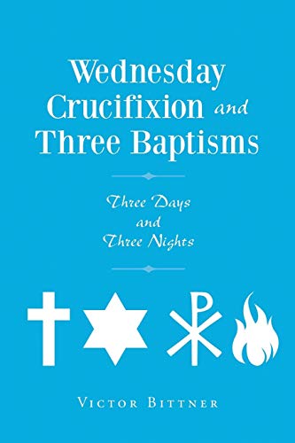 Stock image for Wednesday Crucifixion and Three Baptisms for sale by Chiron Media