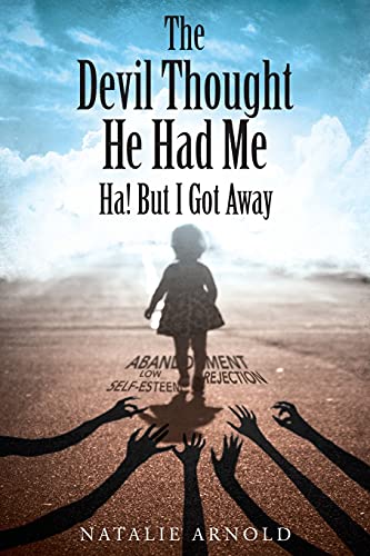 

Devil Thought He Had Me : Ha! but I Got Away