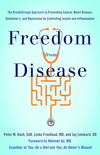 Imagen de archivo de Freedom from Disease: The Breakthrough Approach to Preventing Cancer, Heart Disease, Alzheimer's, and Depression by Controlling Insulin and Inflammation a la venta por Irish Booksellers