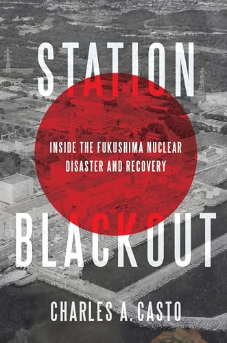 Imagen de archivo de Station Blackout: Inside the Fukushima Nuclear Disaster and Recovery a la venta por HPB-Diamond