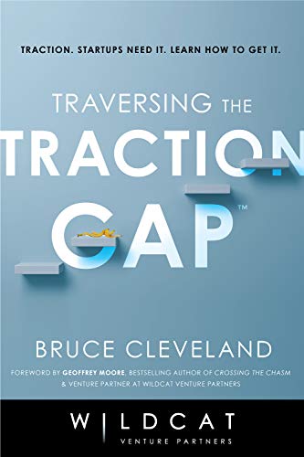 9781635765731: Traversing the Traction Gap: Developing a Market-first Mindset to Engineer Your Go-to-market Success