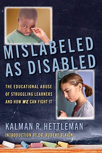 Imagen de archivo de Mislabeled as Disabled: The Educational Abuse of Struggling Learners and How We Can Fight It a la venta por ThriftBooks-Dallas