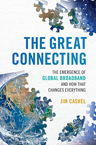 Imagen de archivo de The Great Connecting: The Emergence of Global Broadband and How That Changes Everything a la venta por SecondSale