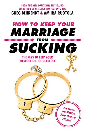 9781635766561: How to Keep Your Marriage from Sucking: The Keys to Keep Your Wedlock Out of Deadlock