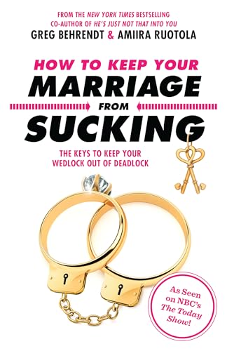 Stock image for How to Keep Your Marriage From Sucking: The Keys to Keep Your Wedlock Out of Deadlock for sale by St Vincent de Paul of Lane County