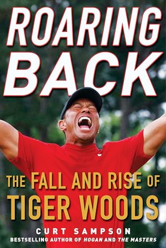 9781635766837: Roaring Back: The Fall and Rise of Tiger Woods