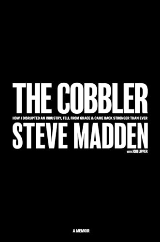 Beispielbild fr The Cobbler: How I Disrupted an Industry, Fell From Grace, and Came Back Stronger Than Ever zum Verkauf von ZBK Books