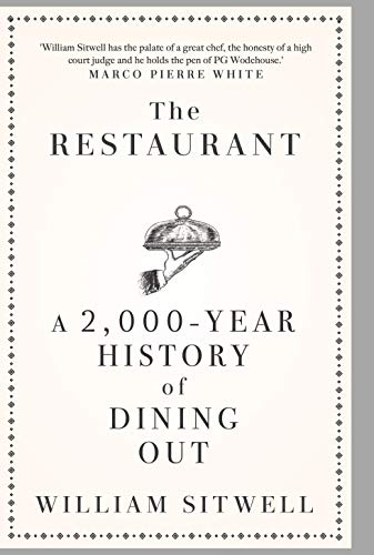 Imagen de archivo de The Restaurant: A 2,000-Year History of Dining Out The American Edition a la venta por Books-FYI, Inc.