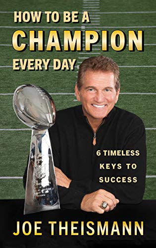 Beispielbild fr How to be a Champion Every Day: 6 Timeless Keys to Success zum Verkauf von Wonder Book