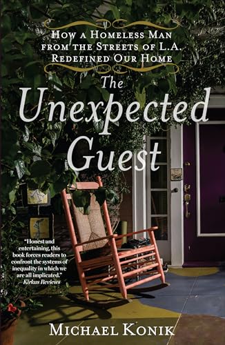 Beispielbild fr The Unexpected Guest : How a Homeless Man from the Streets of L. A. Redefined Our Home zum Verkauf von Better World Books