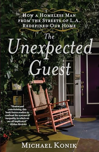 Imagen de archivo de The Unexpected Guest : How a Homeless Man from the Streets of L.A. Redefined Our Home a la venta por Gulf Coast Books