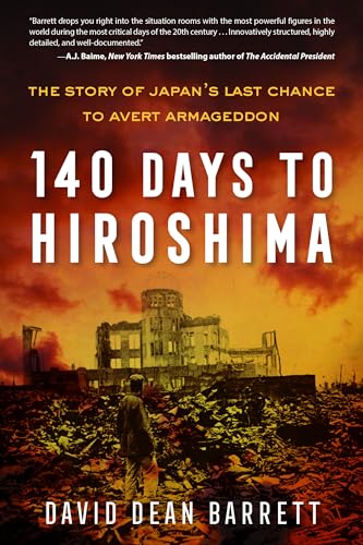 Beispielbild fr 140 Days to Hiroshima: The Story of Japan  s Last Chance to Avert Armageddon zum Verkauf von BooksRun