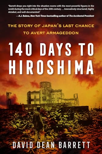 Imagen de archivo de 140 Days to Hiroshima: The Story of Japan  s Last Chance to Avert Armageddon a la venta por BooksRun