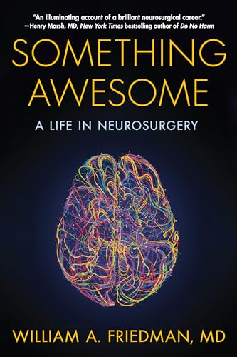 Imagen de archivo de Something Awesome: A Life in Neurosurgery a la venta por ZBK Books