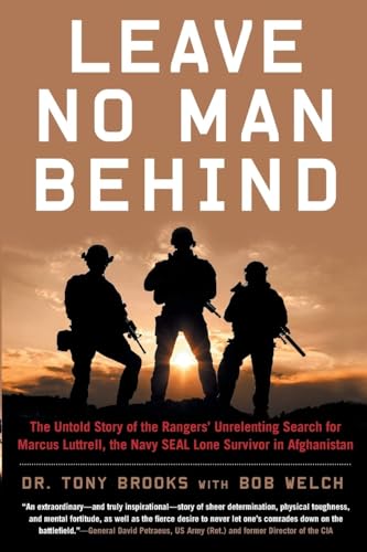 Stock image for Leave No Man Behind: The Untold Story of the Rangers   Unrelenting Search for Marcus Luttrell, the Navy SEAL Lone Survivor in Afghanistan for sale by ICTBooks