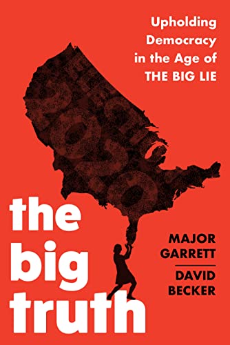 Beispielbild fr The Big Truth: Upholding Democracy in the Age of   The Big Lie   zum Verkauf von BooksRun